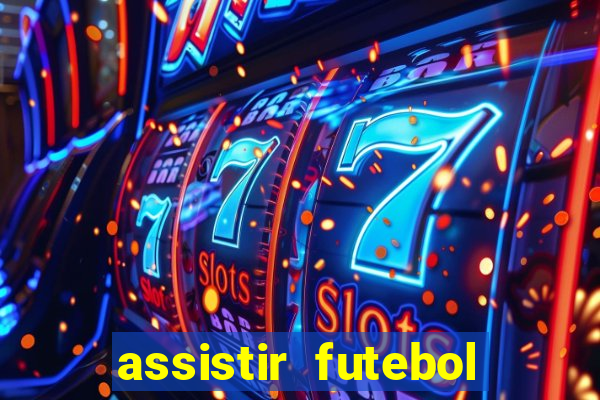 assistir futebol online multi canais